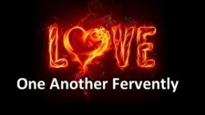 Love One Another Fervently
