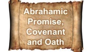 The Abrahamic Promise, Covenant and Oath