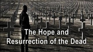 The Hope and Resurrection of the Dead