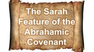The Sarah Feature of the Abrahamic Covenant