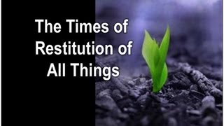 The Times of Restitution of All Things