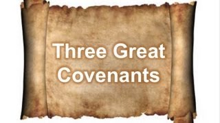 Three Great Covenants