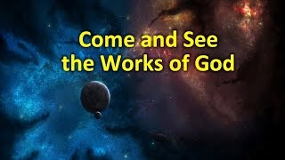 Come and See the Works of God