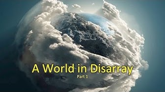 A World in Disarray - Part 1